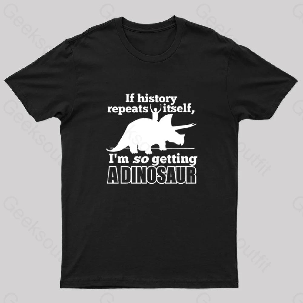 If History Repeats Itself Nerd T-Shirt Black / S
