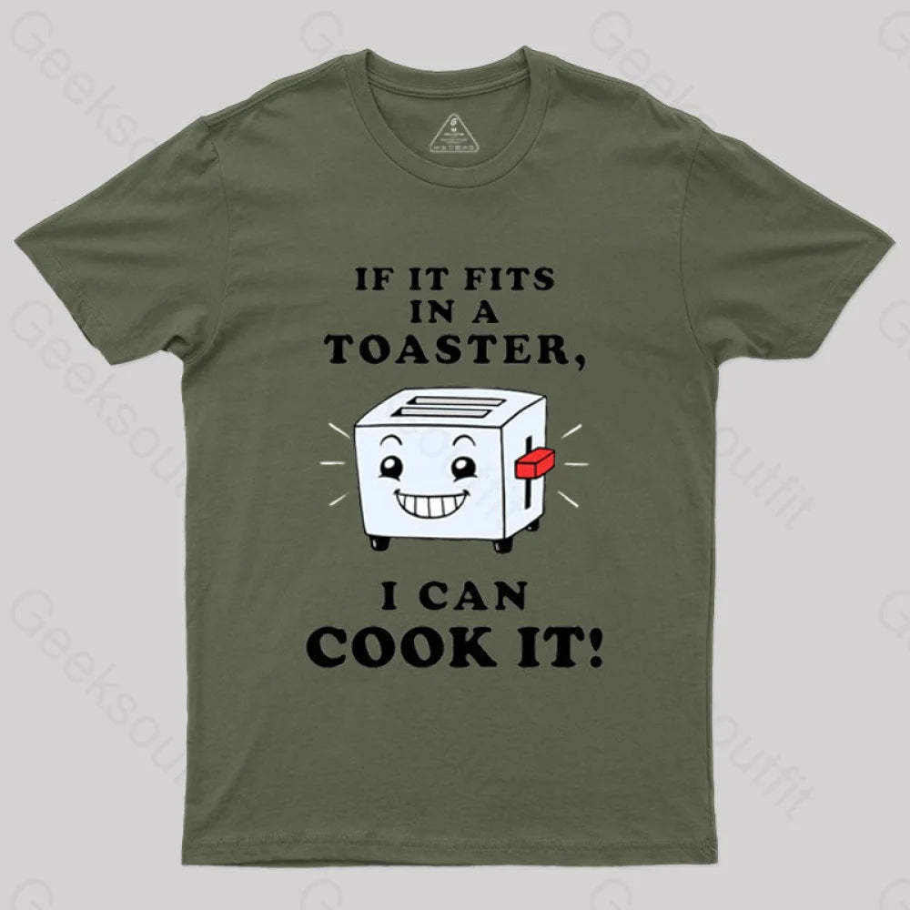 If It Fits In A Toaster I Can Cook T-Shirt Army Green / S