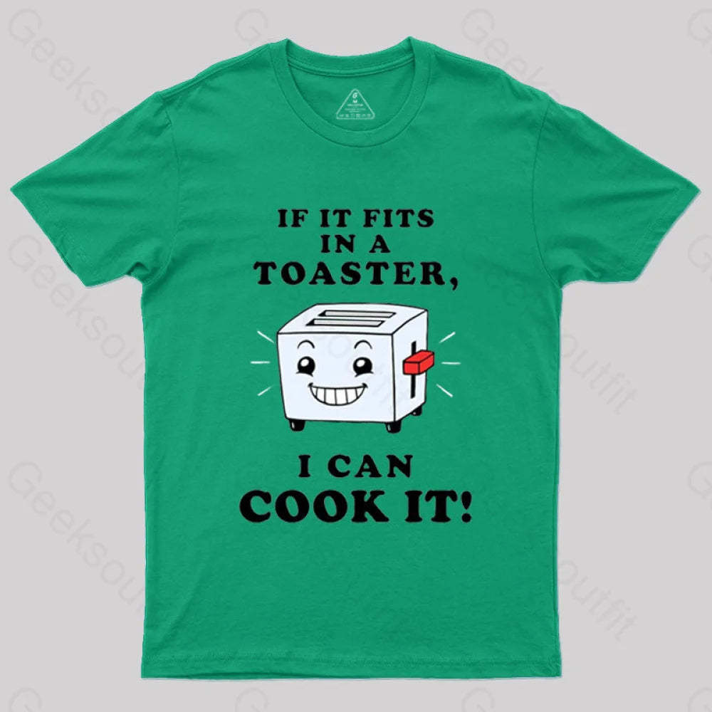 If It Fits In A Toaster I Can Cook T-Shirt Green / S
