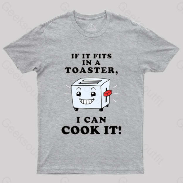 If It Fits In A Toaster I Can Cook T-Shirt Grey / S