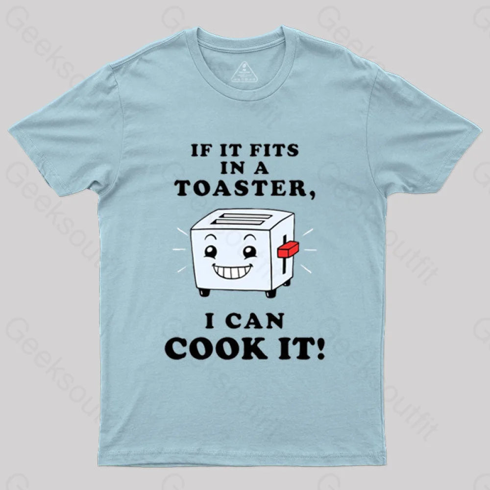 If It Fits In A Toaster I Can Cook T-Shirt Light Blue / S