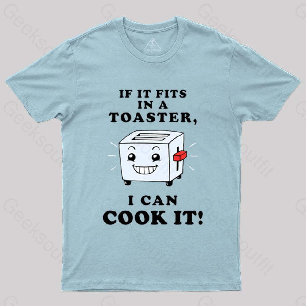 If It Fits In A Toaster I Can Cook T-Shirt Light Blue / S