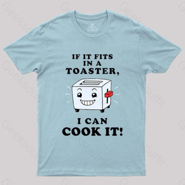 If It Fits In A Toaster I Can Cook T-Shirt Light Blue / S