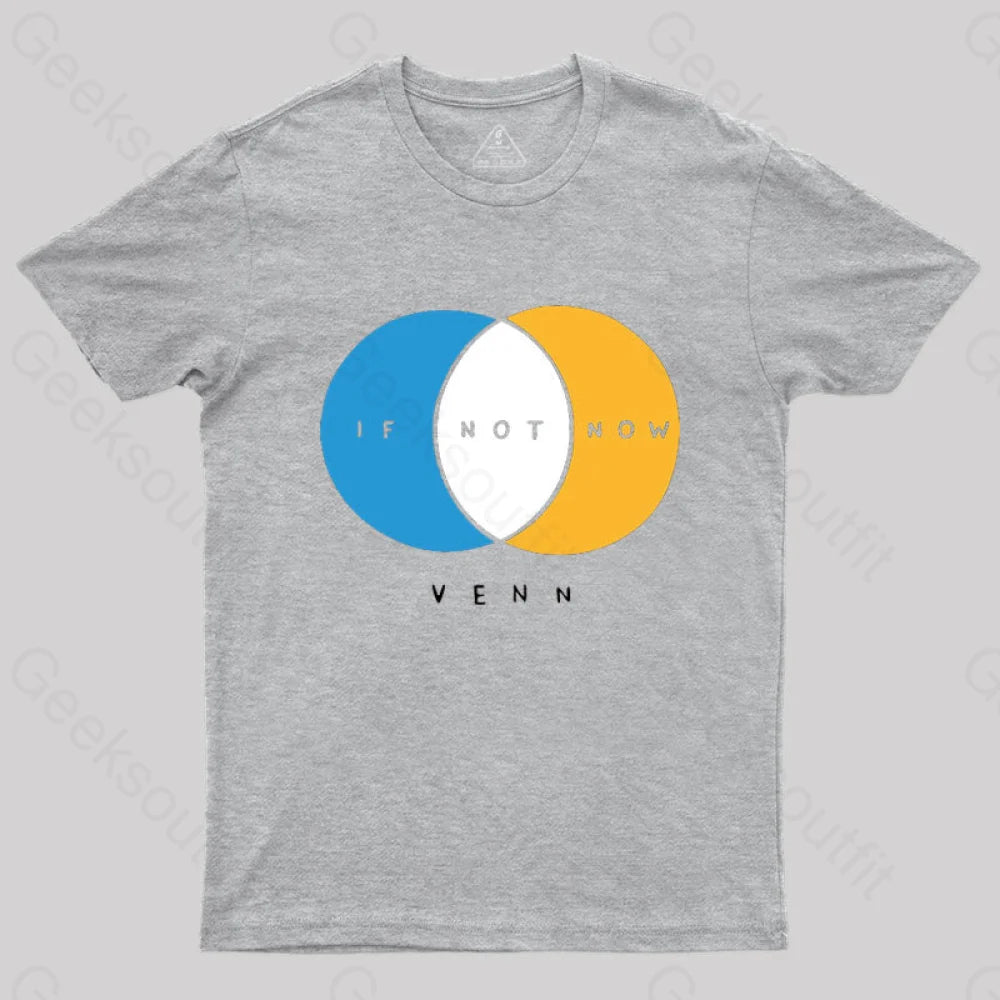 If Not Now Venn T-Shirt Grey / S