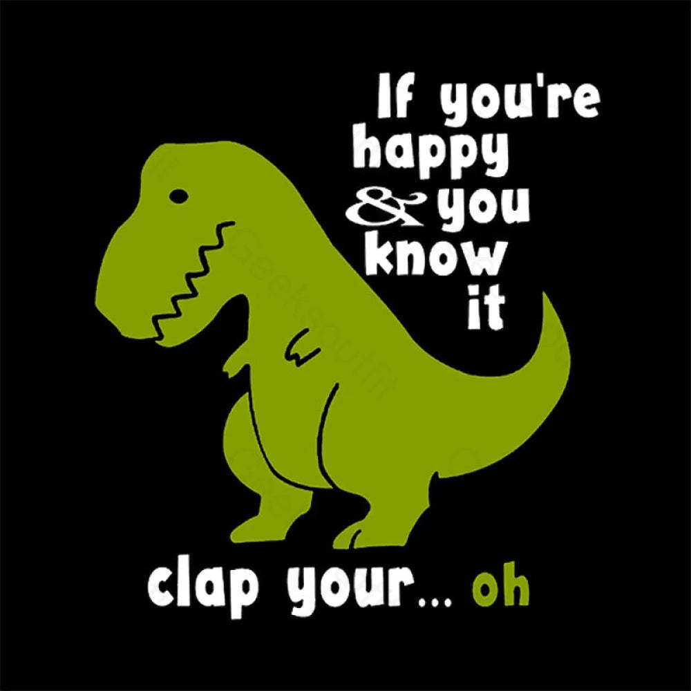 If You¡¯re Happy And You Know It Clap Your Oh Geek T-Shirt