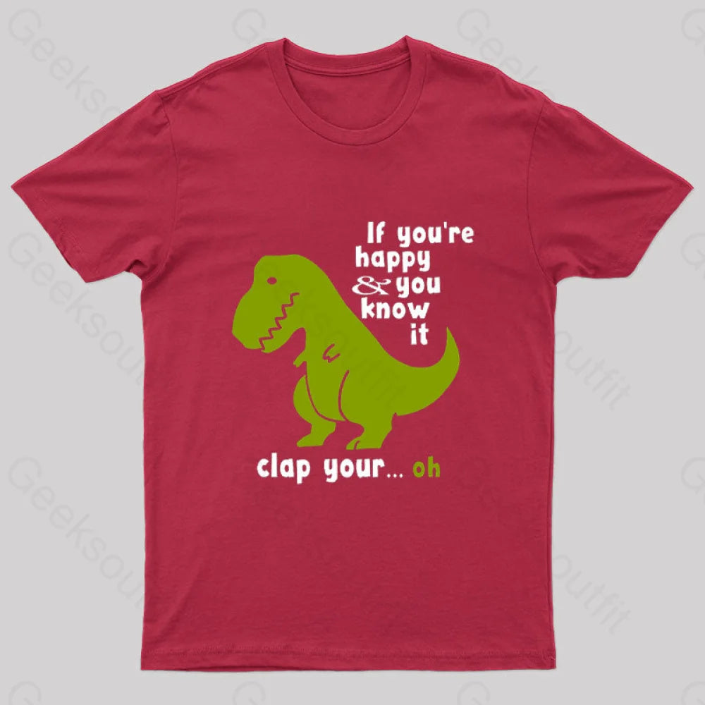 If You¡¯re Happy And You Know It Clap Your Oh Geek T-Shirt Red / S