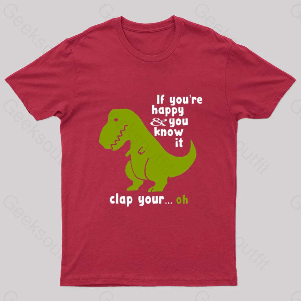 If You¡¯re Happy And You Know It Clap Your Oh Geek T-Shirt Red / S