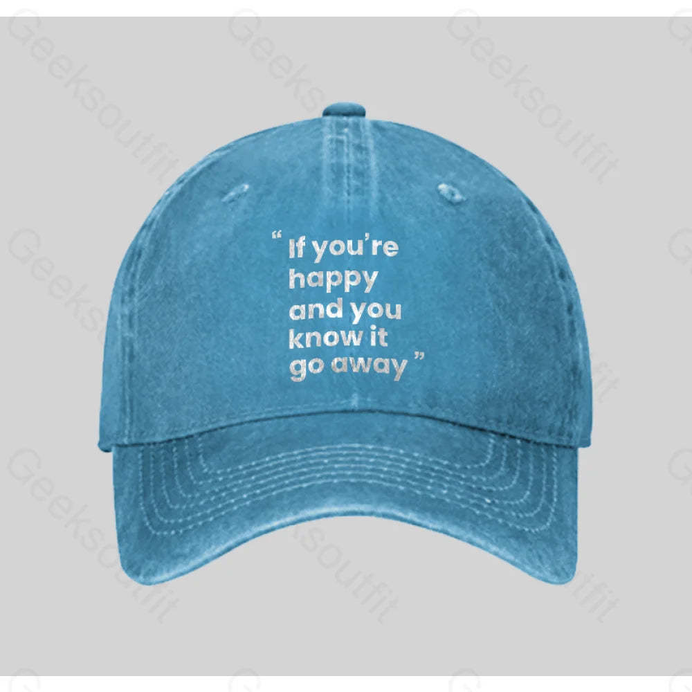 If You¡¯re Happy And You Know It Go Away Funny Washed Vintage Baseball Cap Blue