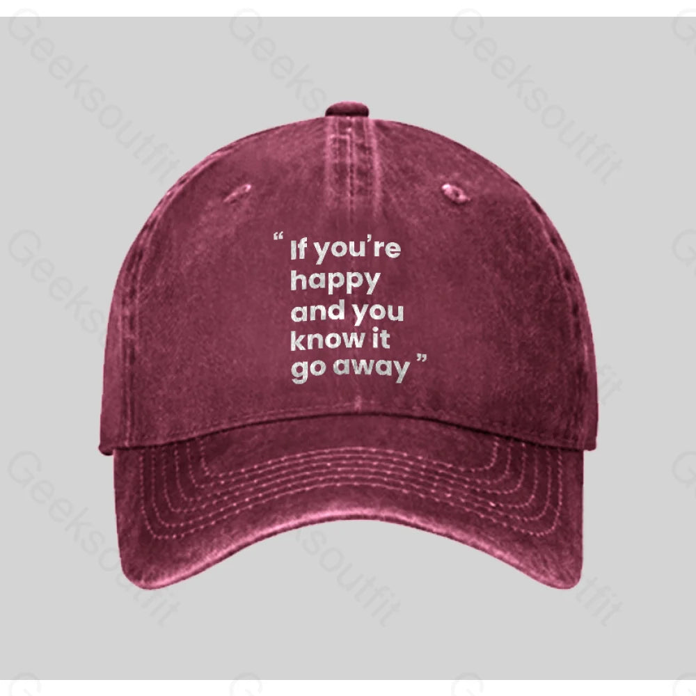 If You¡¯re Happy And You Know It Go Away Funny Washed Vintage Baseball Cap Red