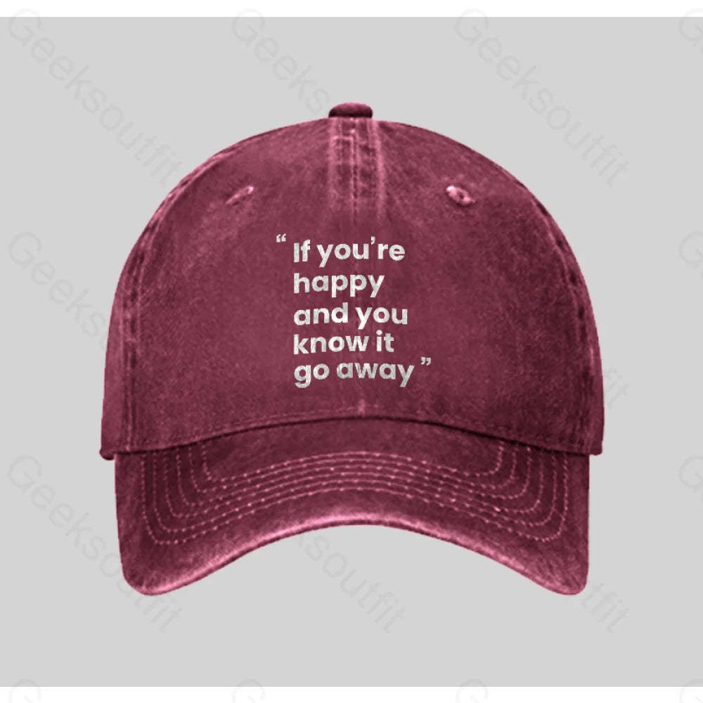 If You¡¯re Happy And You Know It Go Away Funny Washed Vintage Baseball Cap Red