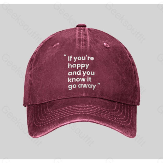 If You¡¯re Happy And You Know It Go Away Funny Washed Vintage Baseball Cap Red