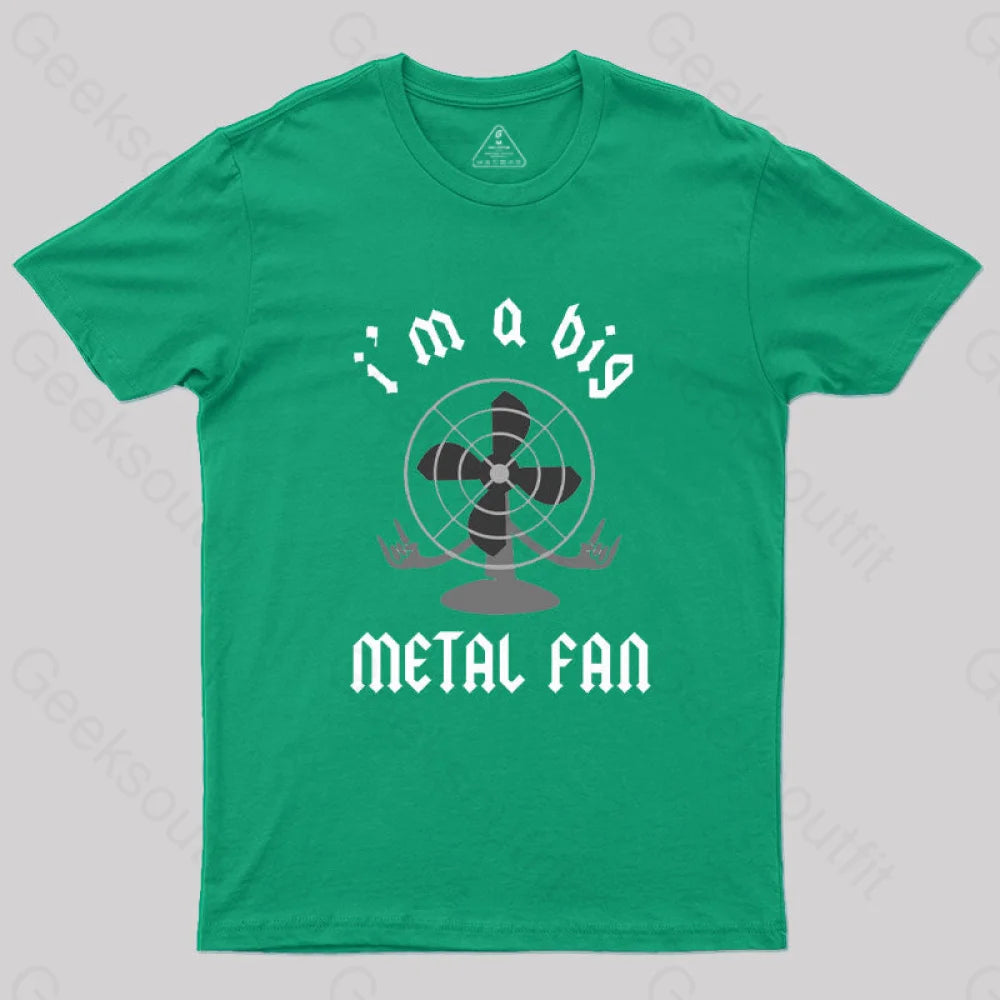 I’m A Big Metal Fan T-Shirt Green / S