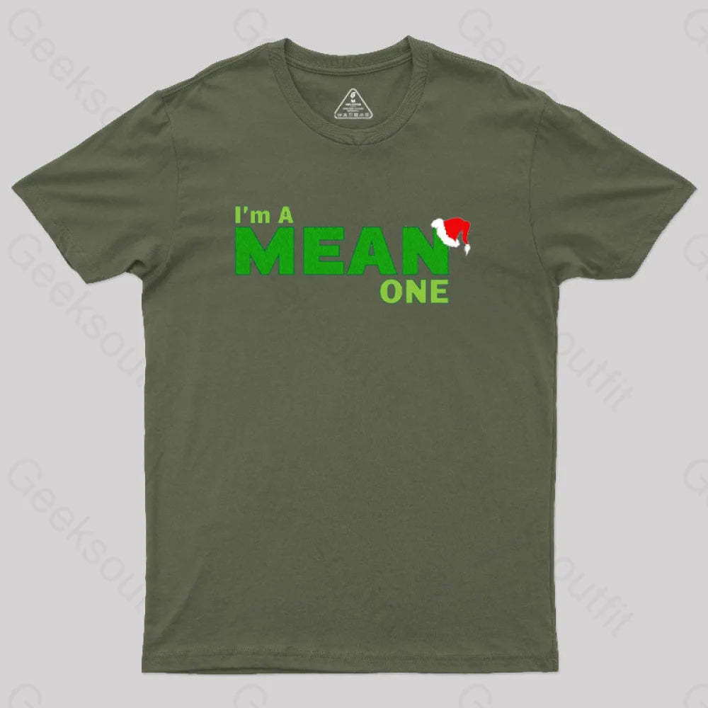 I’m A Mean One Geek T-Shirt Army Green / S