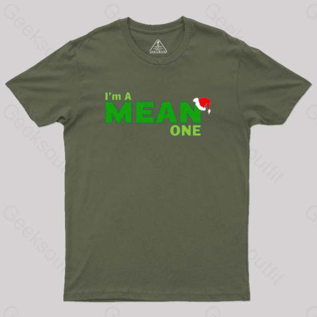 I’m A Mean One Geek T-Shirt Army Green / S