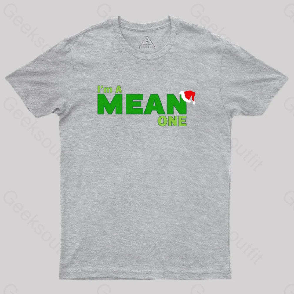I’m A Mean One Geek T-Shirt Grey / S