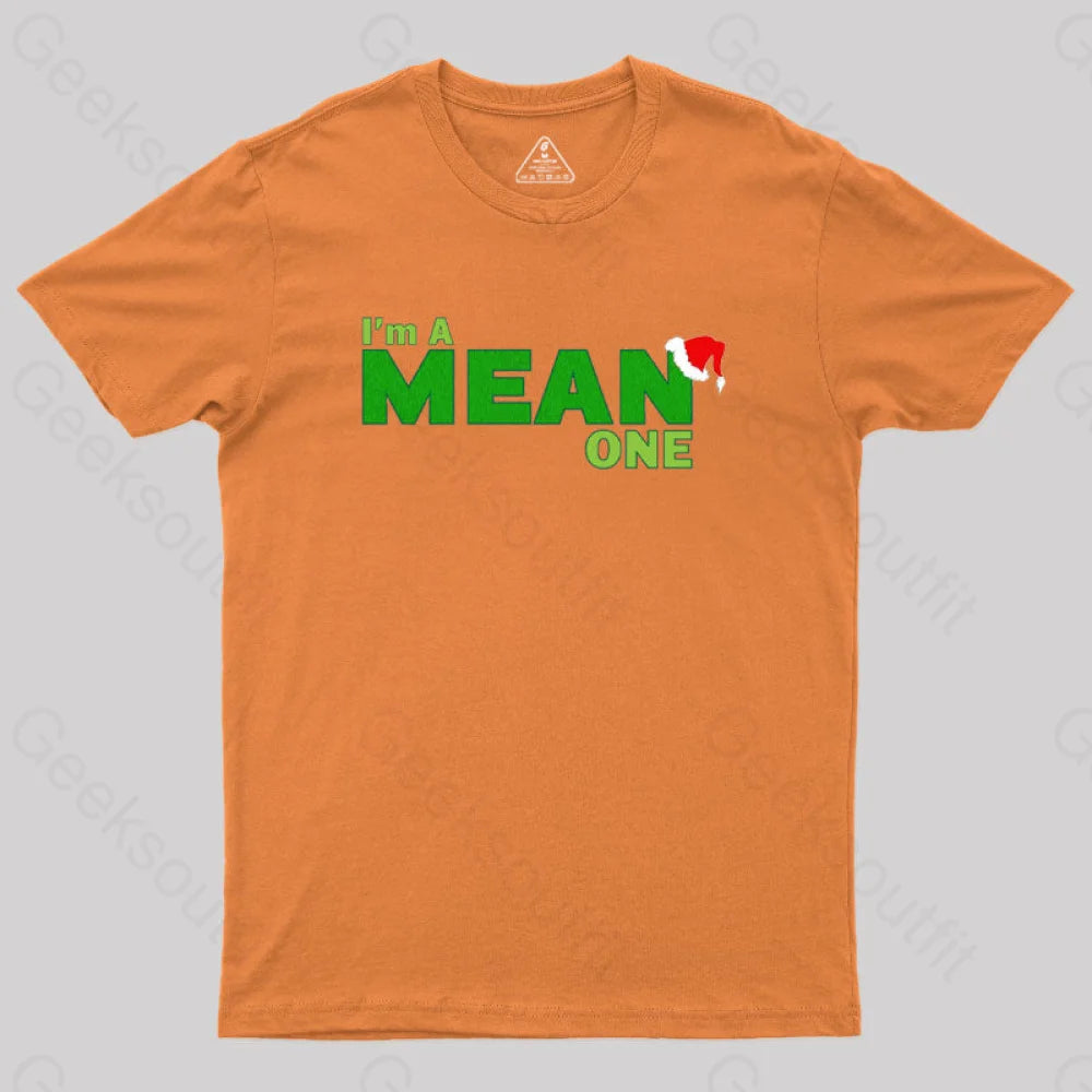 I’m A Mean One Geek T-Shirt Orange / S