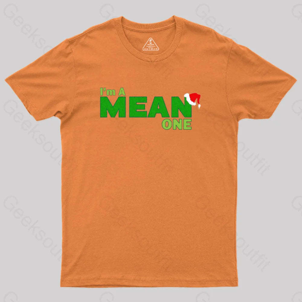 I’m A Mean One Geek T-Shirt Orange / S