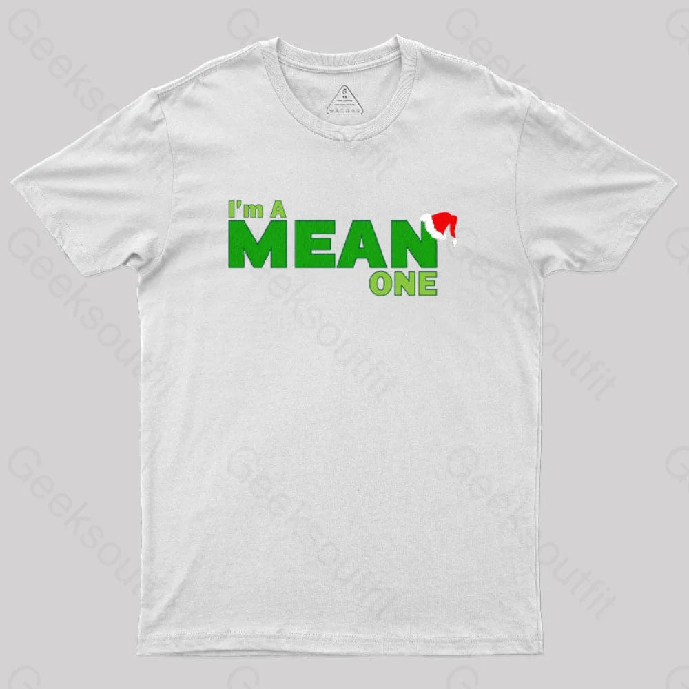 I’m A Mean One Geek T-Shirt White / S