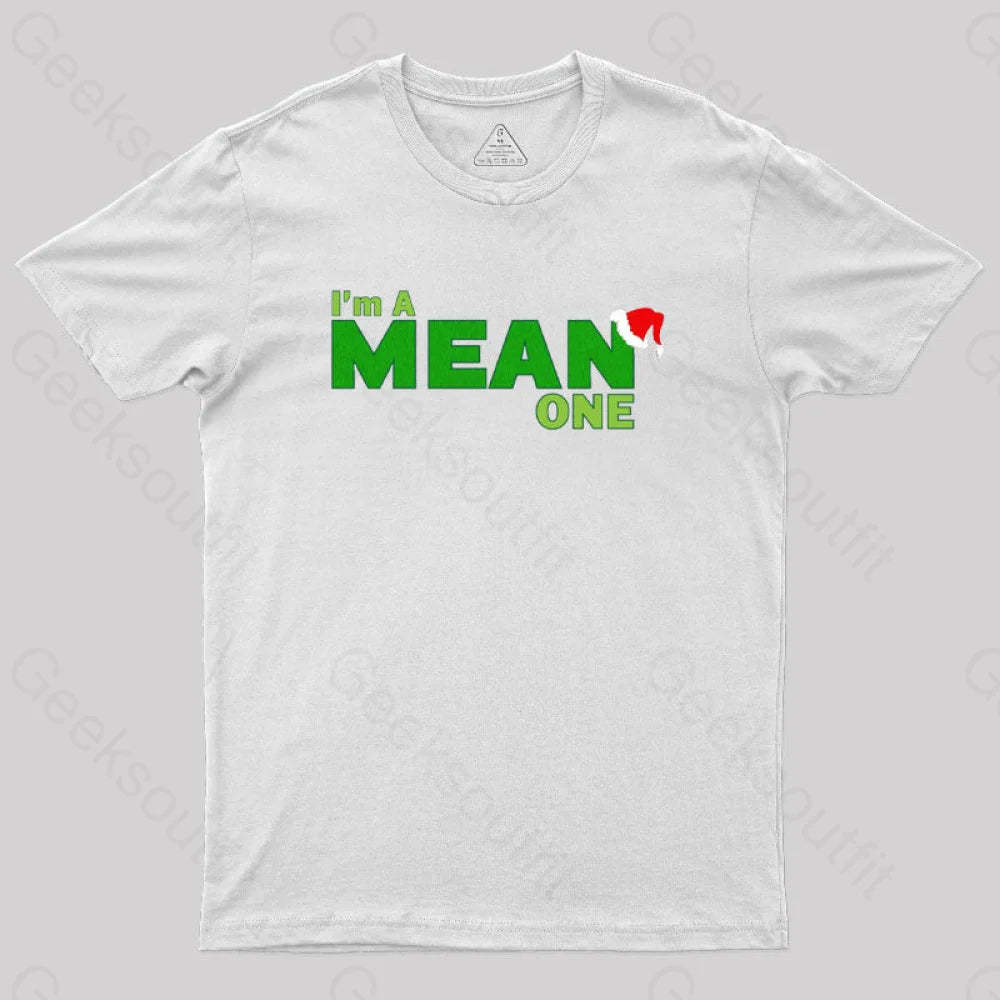 I’m A Mean One Geek T-Shirt White / S