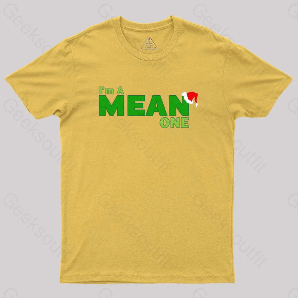 I’m A Mean One Geek T-Shirt Yellow / S