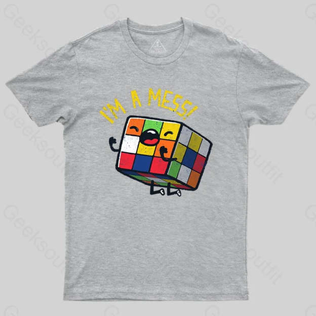 I'm a Mess! T-shirt - Geeksoutfit