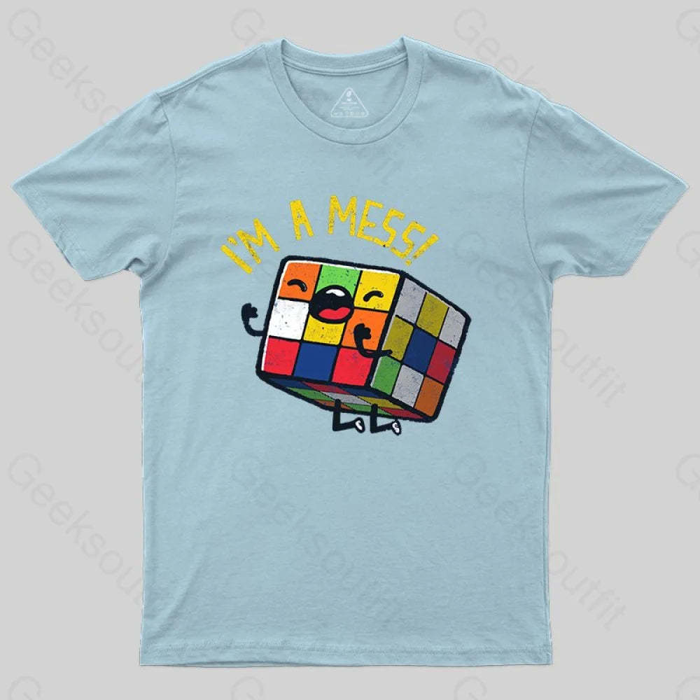 I'm a Mess! T-shirt - Geeksoutfit
