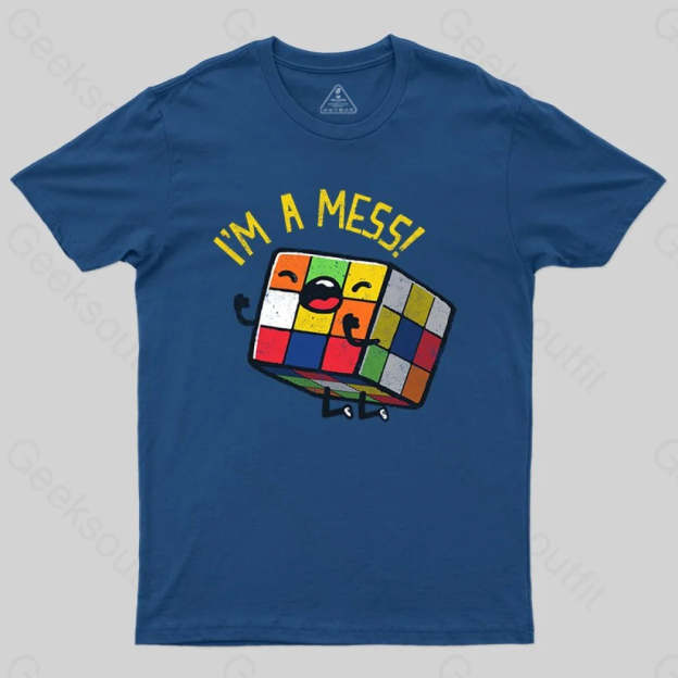 I'm a Mess! T-shirt - Geeksoutfit