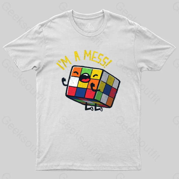 I'm a Mess! T-shirt - Geeksoutfit