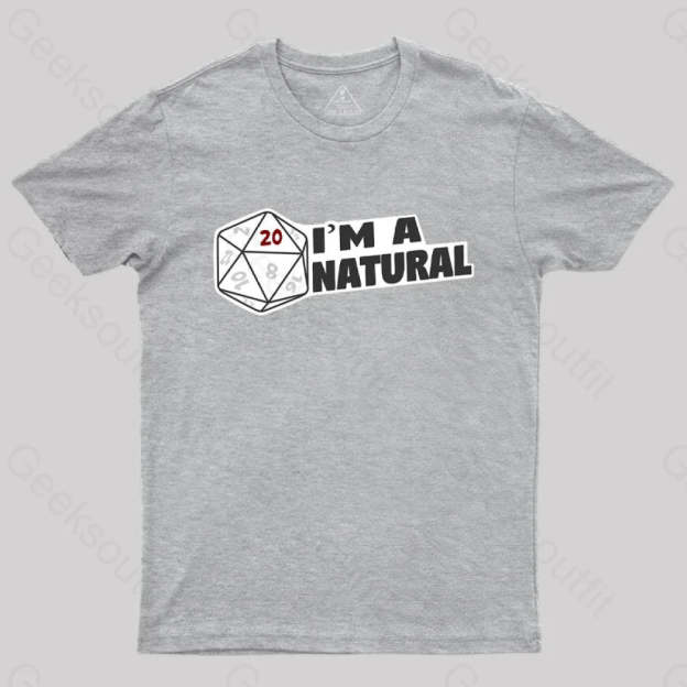 I’m A Natural 20 T-Shirt Grey / S