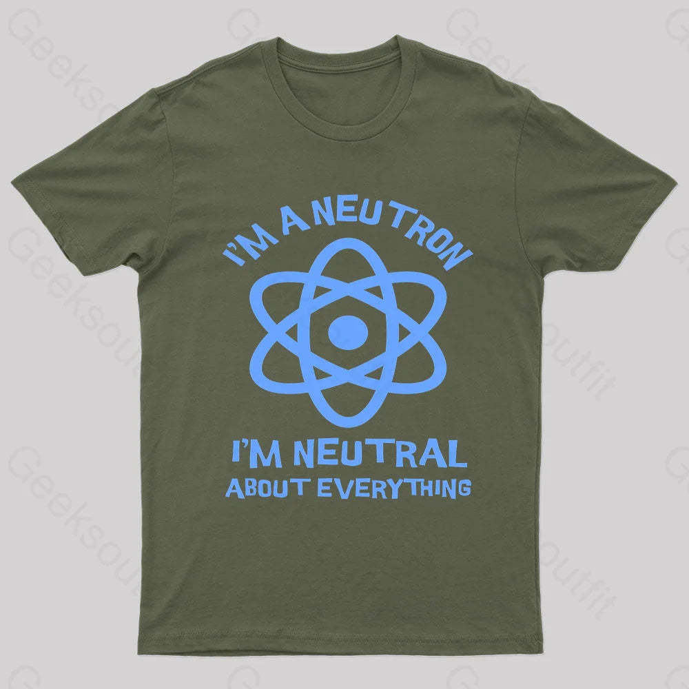 I’m A Neutron Geek T-Shirt Army Green / S