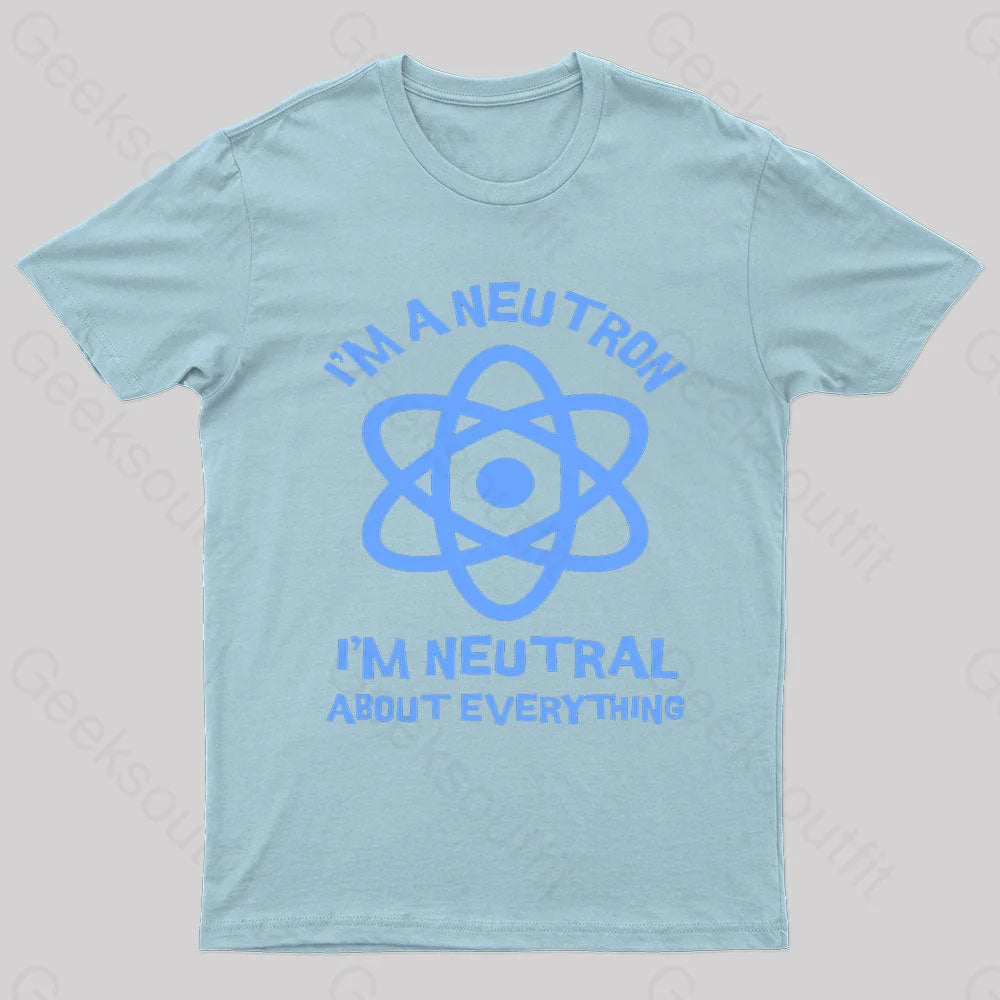 I’m A Neutron Geek T-Shirt Light Blue / S