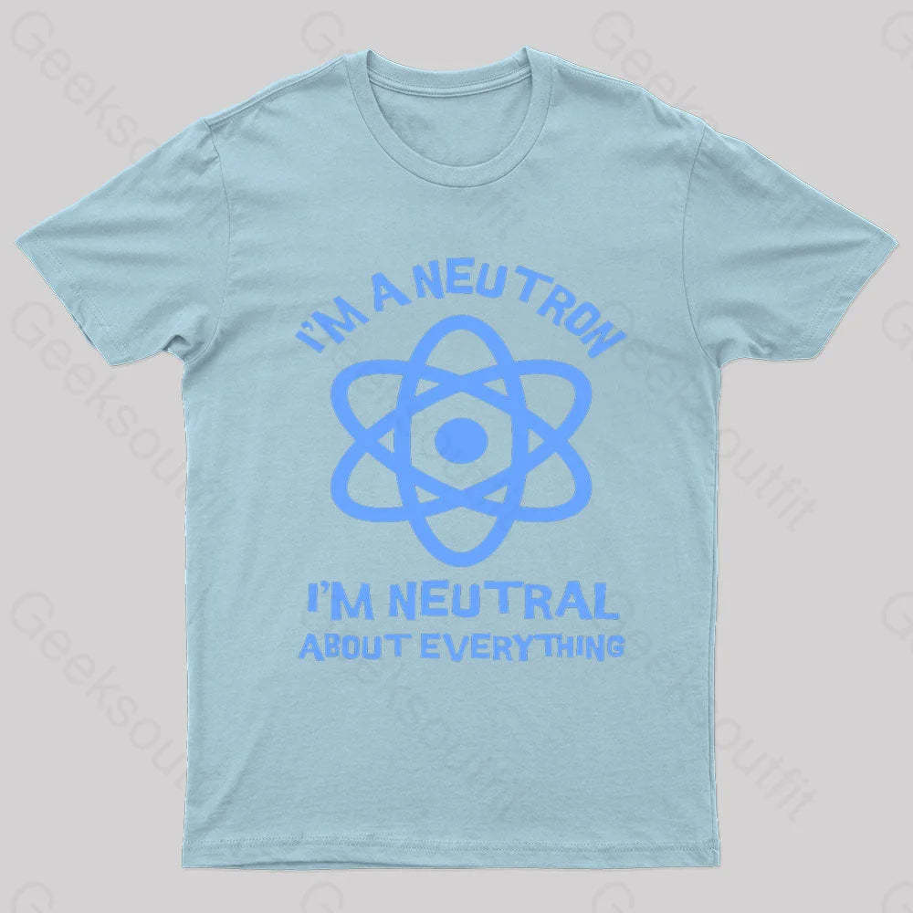 I’m A Neutron Geek T-Shirt Light Blue / S