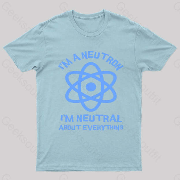 I’m A Neutron Geek T-Shirt Light Blue / S
