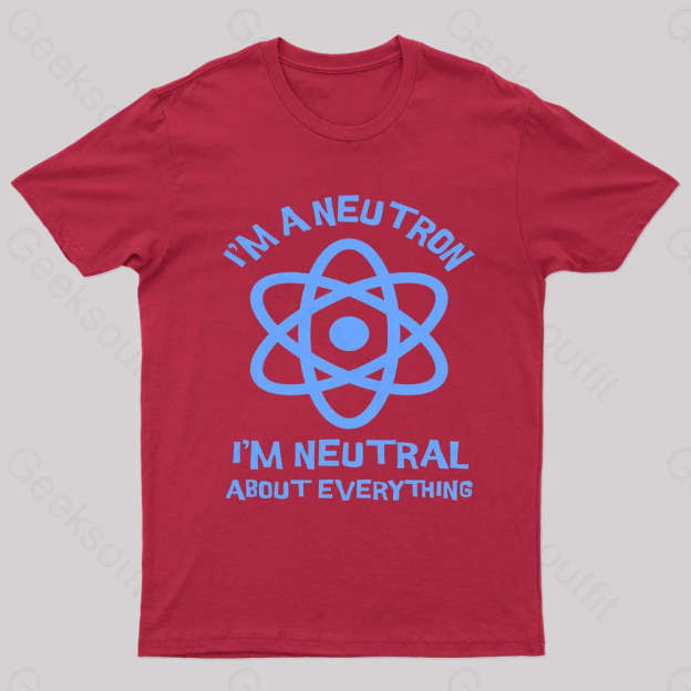 I’m A Neutron Geek T-Shirt Red / S