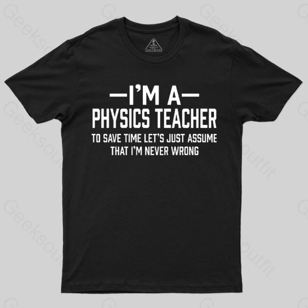 I'm a Physics Teacher Classic T-Shirt - Geeksoutfit