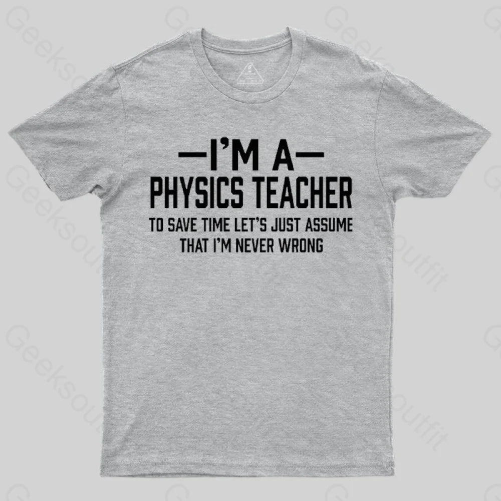 I'm a Physics Teacher Classic T-Shirt - Geeksoutfit