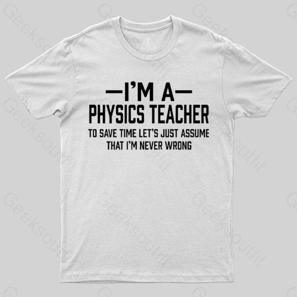 I'm a Physics Teacher Classic T-Shirt - Geeksoutfit