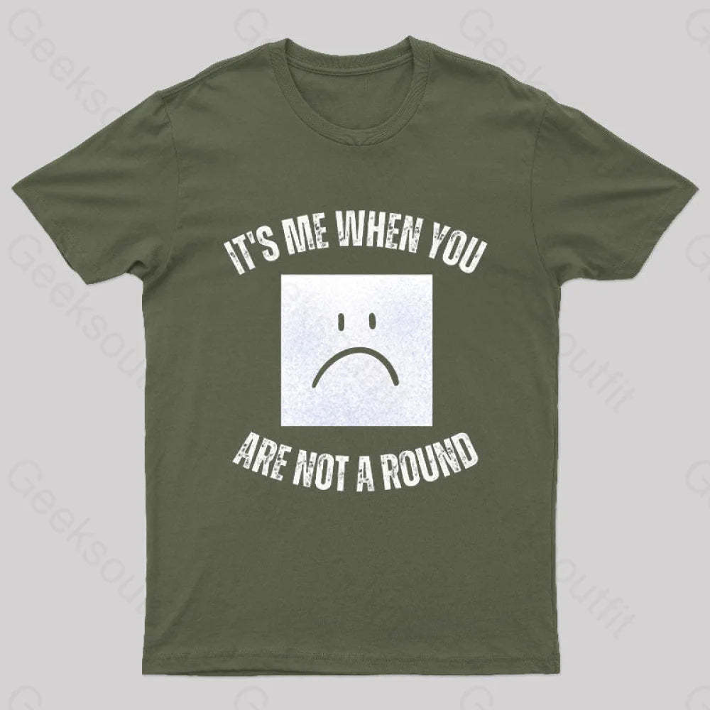 I’m A Square When You Are Not A Round Nerd T-Shirt Army Green / S