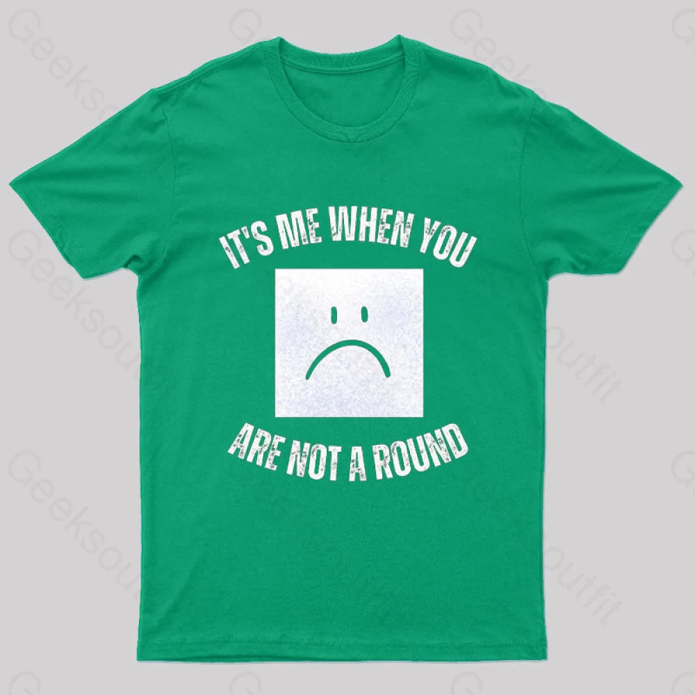 I’m A Square When You Are Not A Round Nerd T-Shirt Green / S