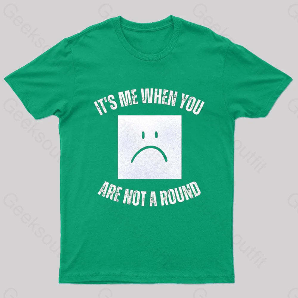 I’m A Square When You Are Not A Round Nerd T-Shirt Green / S