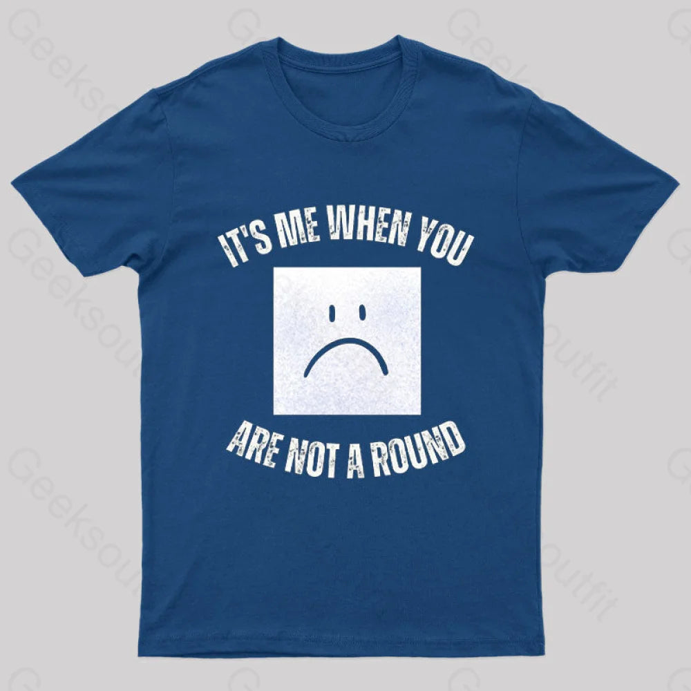 I’m A Square When You Are Not A Round Nerd T-Shirt Navy / S