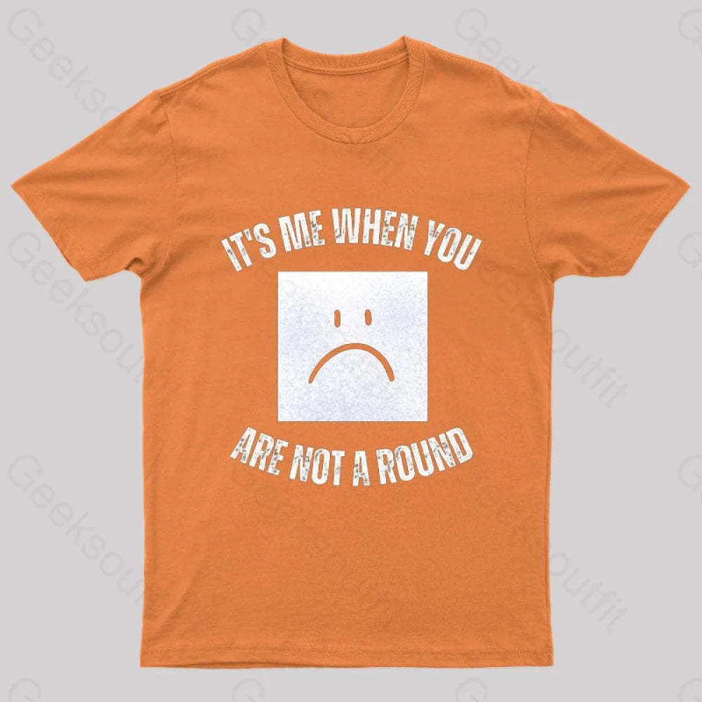 I’m A Square When You Are Not A Round Nerd T-Shirt Orange / S