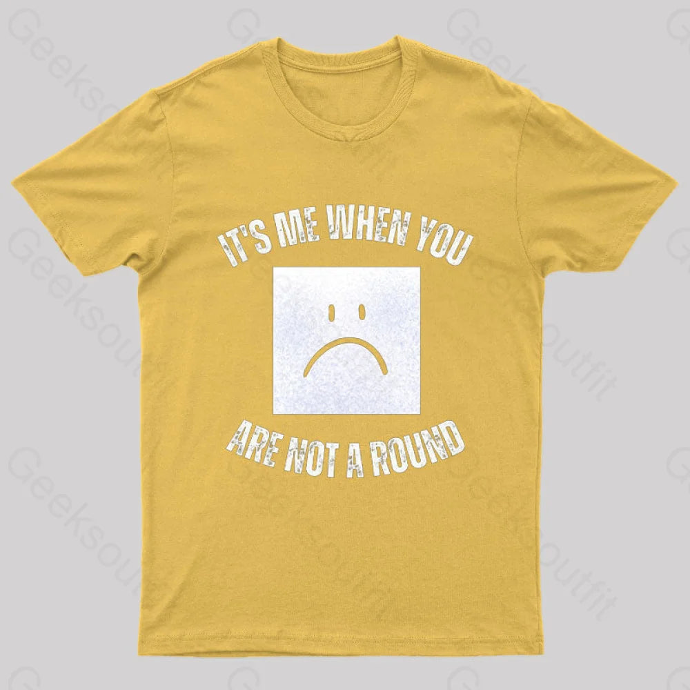 I’m A Square When You Are Not A Round Nerd T-Shirt Yellow / S
