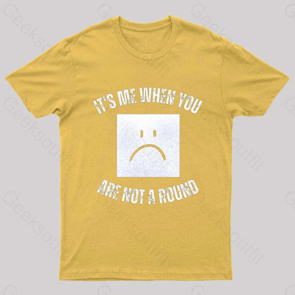 I’m A Square When You Are Not A Round Nerd T-Shirt Yellow / S