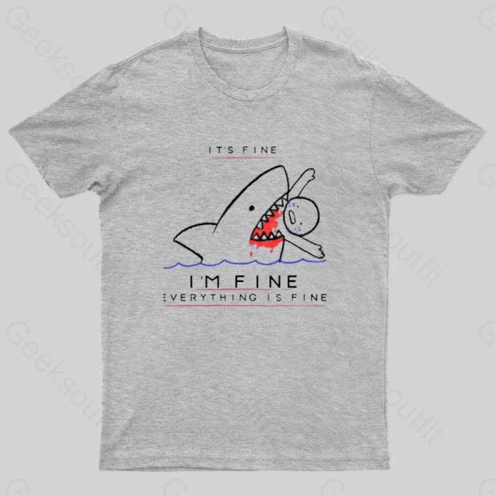 I’m Fine Geek T-Shirt Grey / S