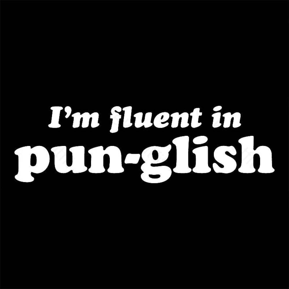 I’m Fluent In Pun-Glish Geek T-Shirt