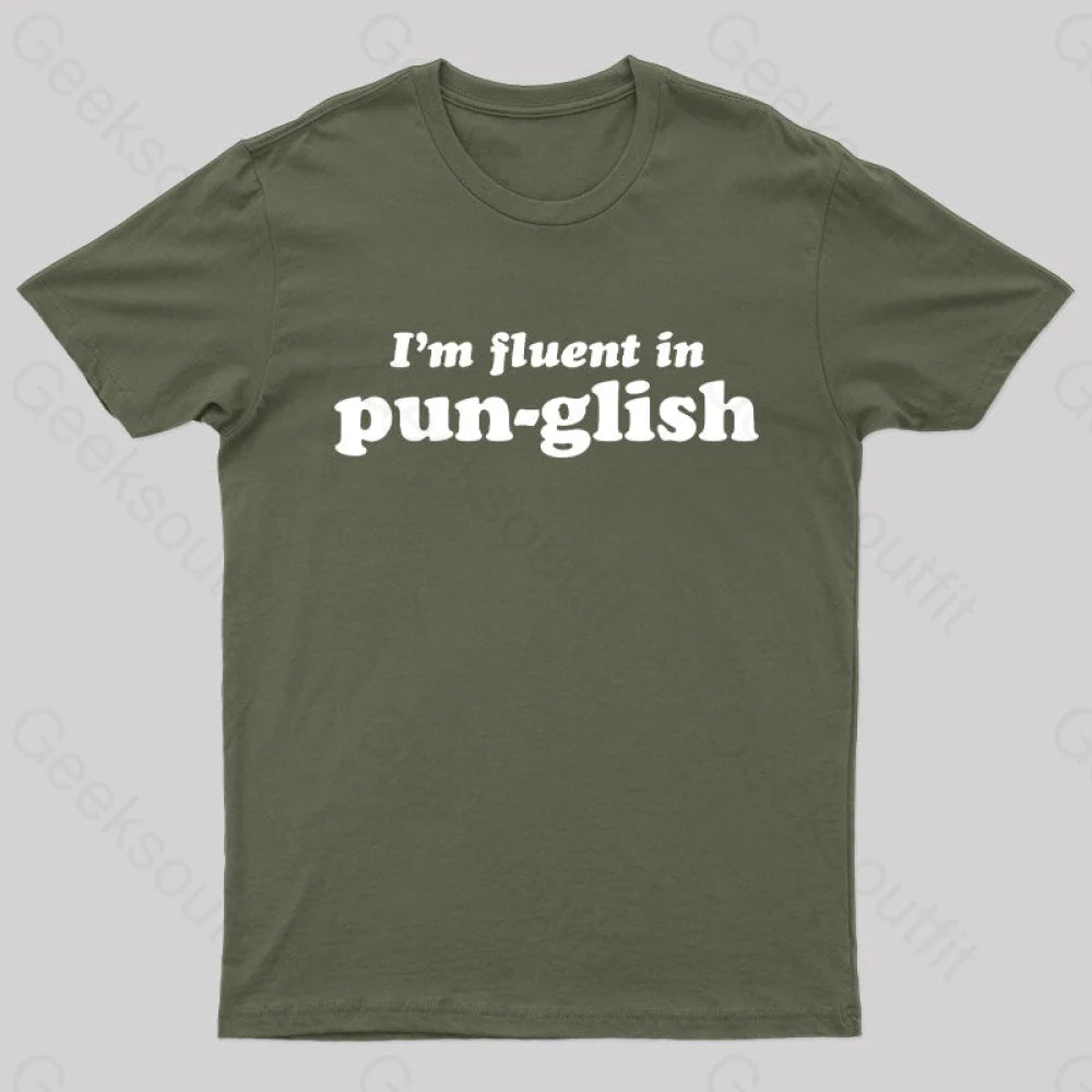 I’m Fluent In Pun-Glish Geek T-Shirt Army Green / S