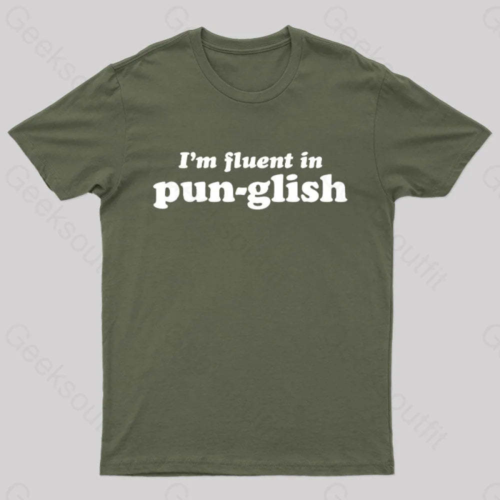 I’m Fluent In Pun-Glish Geek T-Shirt Army Green / S