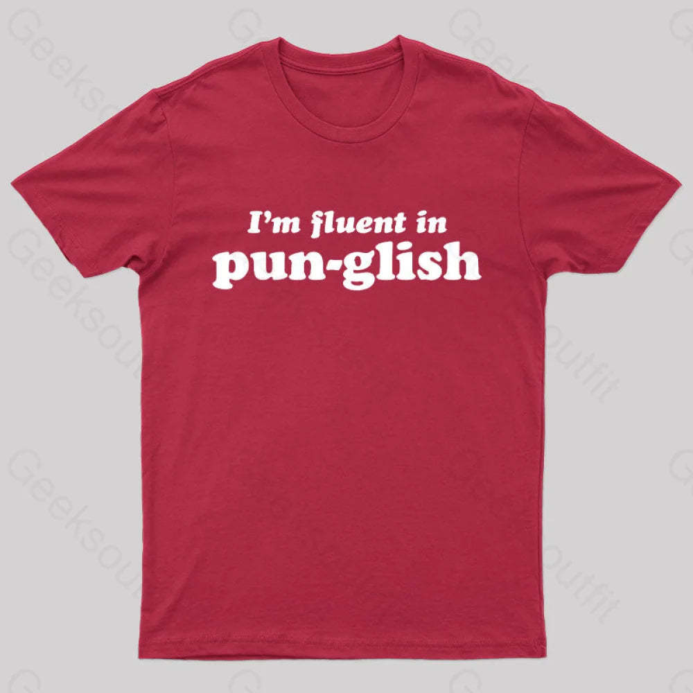 I’m Fluent In Pun-Glish Geek T-Shirt Red / S