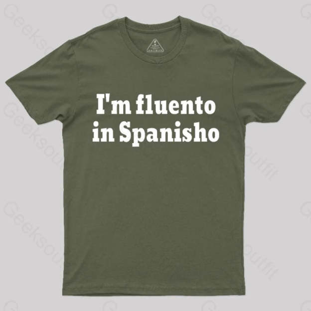 I¡¯m Fluento In Spanisho Nerd T-Shirt Army Green / S